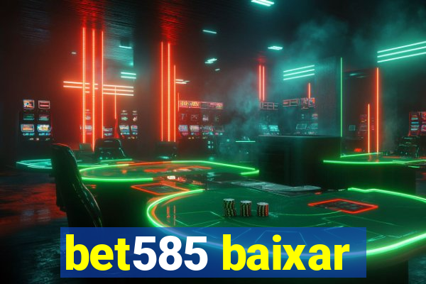 bet585 baixar